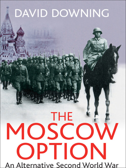 Title details for The Moscow Option by David Downing - Available